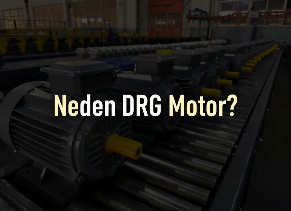 Neden DRG Motor Tercih Edilmeli